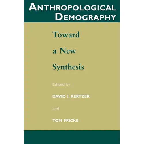 Anthropological Demography: Toward a New Synthesis