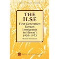 The Ilse: First-Generation Korean Immigrants in Hawaii, 1903-1973