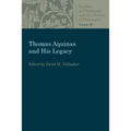 Thomas Aquinas and His Legacy
