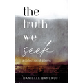 The Truth We Seek