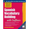 Practice Makes Perfect Spanish Vocabulary Building with Suffixes