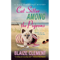 Cat Sitter Among the Pigeons: A Dixie Hemingway Mystery