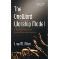 The Oneword Worship Model: A New Paradigm for Church Worship Planning