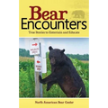 Bear Encounters: True Stories to Entertain and Educate