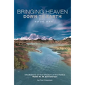 Bringing Heaven Down to Earth Book 1