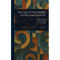 The Collected Works of William Hazlitt