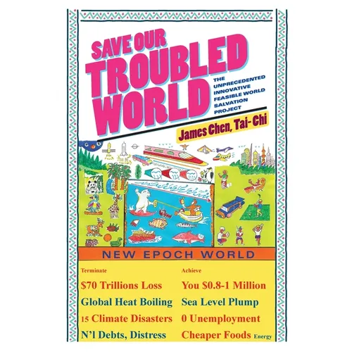Save Our Troubled World: The Unprecedented Innovative Feasible World Salvation Project