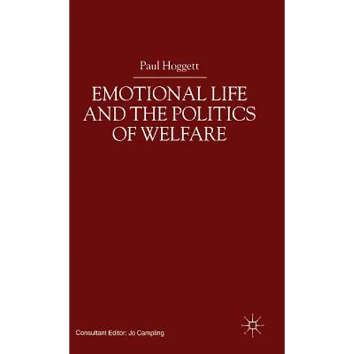 Emotional Life and the Politics of Welfare