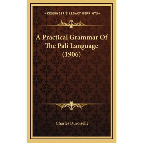A Practical Grammar Of The Pali Language (1906)