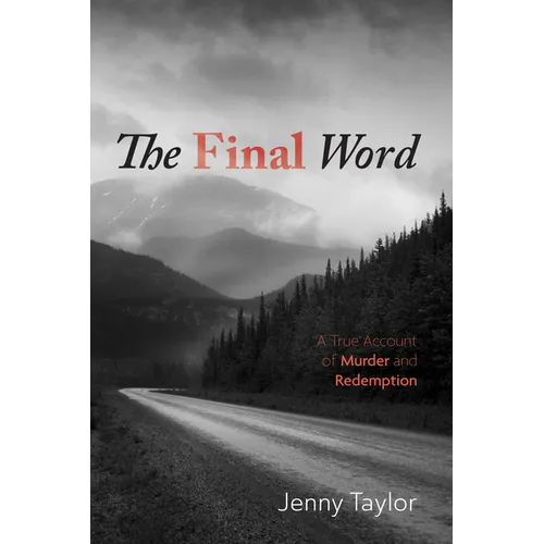 The Final Word: A True Account of Murder and Redemption