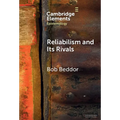 Reliabilism and its Rivals