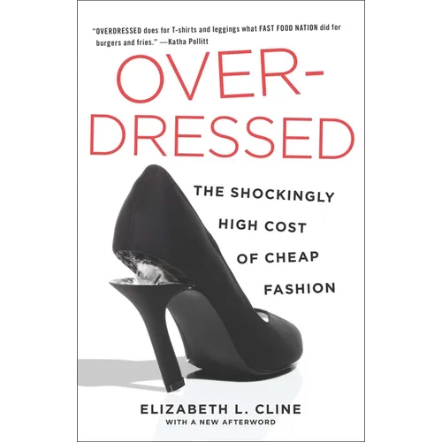 Overdressed: The Shockingly High Cost of Cheap Fashion