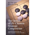 The Upside of US-Chinese Strategic Competition