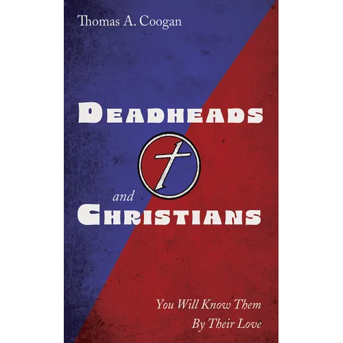 Deadheads and Christians: You Will Know Them by Their Love