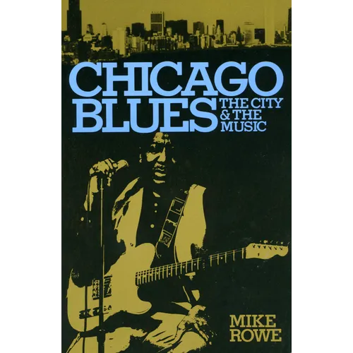 Chicago Blues: The City and the Music