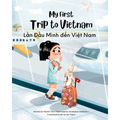 My First Trip to Vietnam: Bilingual Vietnamese-English Children's Book