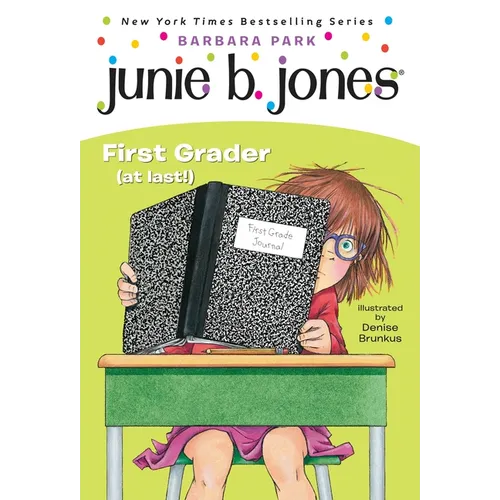 Junie B. Jones #18: First Grader (at Last!)