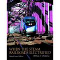 When the Steam Railroads Electrified
