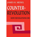 Counterrevolution: How Revolutions Die