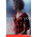 Eyes on You: A Novel of Suspense