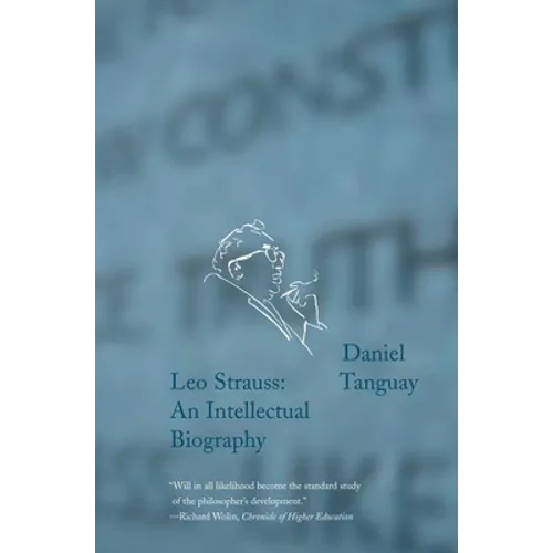 Leo Strauss: An Intellectual Biography