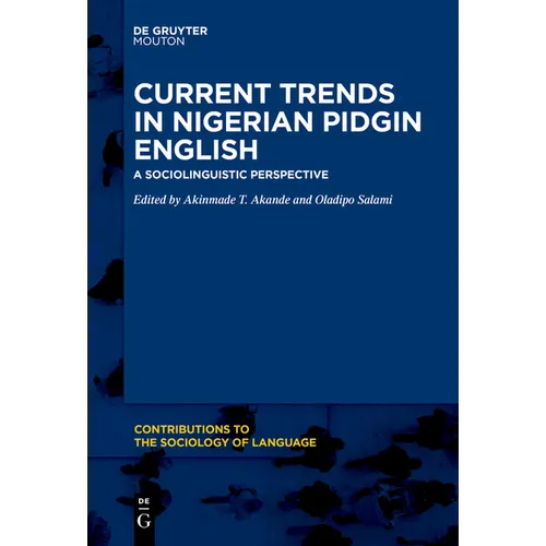 Current Trends in Nigerian Pidgin English: A Sociolinguistic Perspective