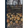 Logging and Lumbering; or, Forest Utilization; a Textbook for Forest Schools