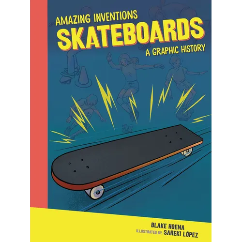 Skateboards: A Graphic History