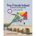 True Friends Indeed: A Seemore the Seagull Tale