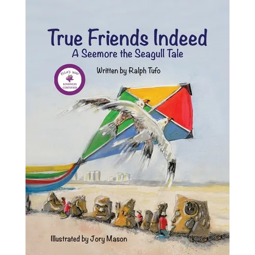 True Friends Indeed: A Seemore the Seagull Tale