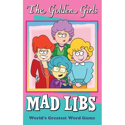 The Golden Girls Mad Libs: World's Greatest Word Game