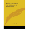 Our Ancient Brethren The Originators of Freemasonry