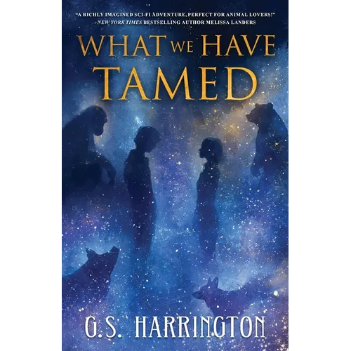 What We Have Tamed