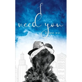 I Need You To Love Me