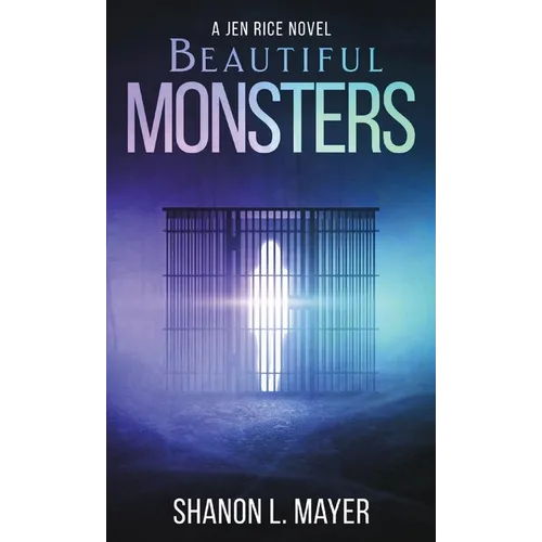 Beautiful Monsters: a Jen Rice novel