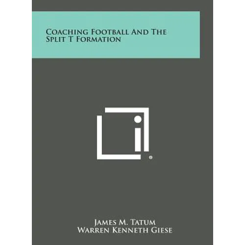 Coaching Football and the Split T Formation