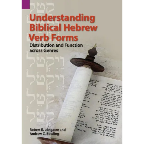 Understanding Biblical Hebrew Verb Forms: Distribution and Function across Genres