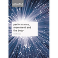 Performance, Movement and the Body