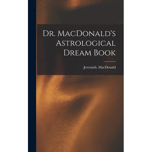 Dr. MacDonald's Astrological Dream Book