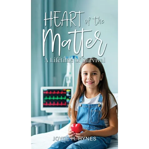Heart of the Matter: A Lifetime of Survival