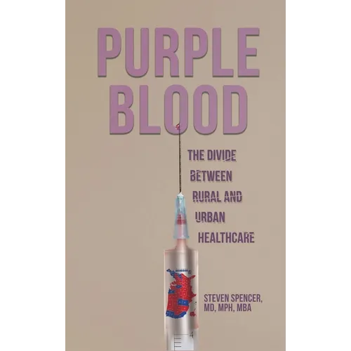 Purple Blood: The Divide Between Rural and Urban Healthcare