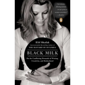 Black Milk: On the Conflicting Demands of Writing, Creativity, and Motherhood