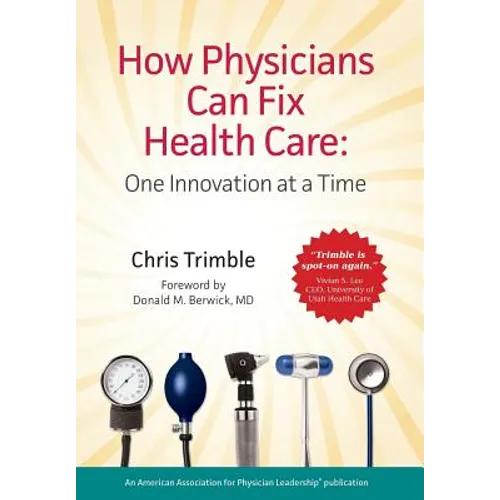 How Physicians Can Fix Health Care