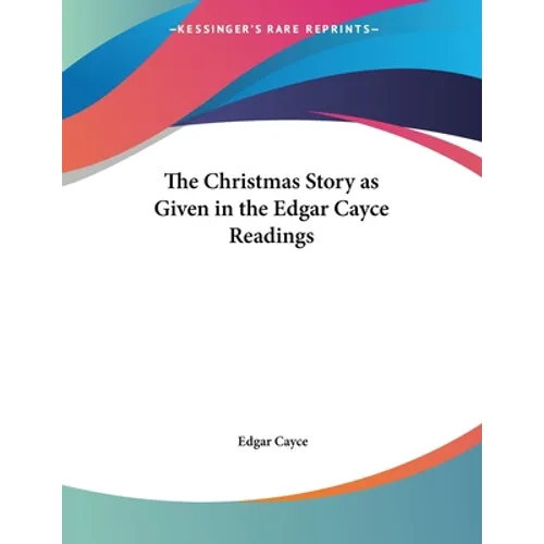 The Christmas Story as Given in the Edgar Cayce Readings