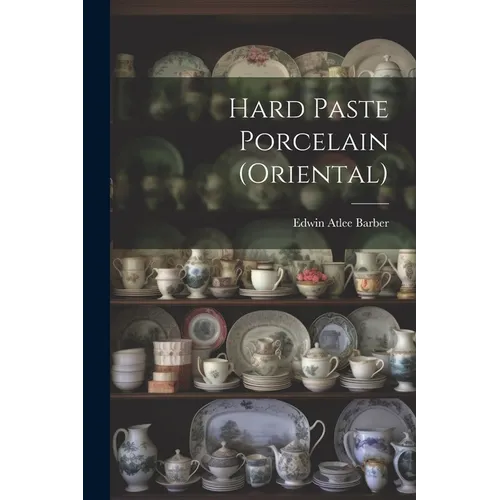 Hard Paste Porcelain (Oriental)