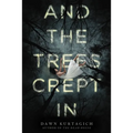 And the Trees Crept in: Your Next Horror Obsession! Two Sisters. One House. No Way Out.