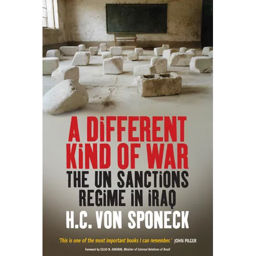 A Different Kind of War: The Un Sanctions Regime in Iraq