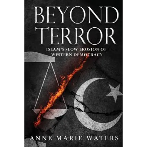 Beyond Terror: Islam's Slow Erosion of Western Democracy