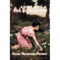 A Girl of the Limberlost: A Novel of Nature, Independence, and Coming of Age