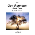 The Gun Runners 2: (Part Two)